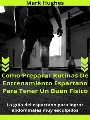 cover image of Como Preparar Rutinas De Entrenamiento Espartano Para Tener Un Buen Físico